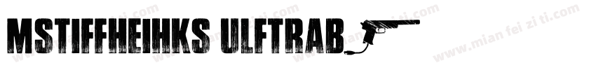 mstiffheihks ulftrab字体转换